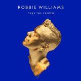 Take the Crown Lyrics Robbie Williams