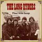 Final Wild Songs Lyrics The Long Ryders