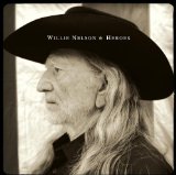 Heroes Lyrics Willie Nelson