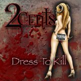 Dressed To Kill Lyrics 2Cents