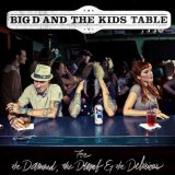 For the Damned, the Dumb & the Delirious Lyrics Big D and the Kids Table