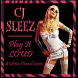 Play It Loud Lyrics CJ Sleez