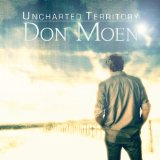 Uncharted Territory Lyrics Don Moen