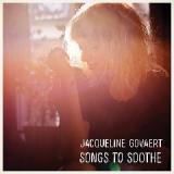 Songs To Soothe Lyrics Jacqueline Govaert