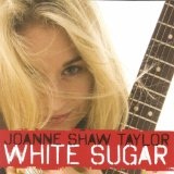 White Sugar Lyrics Joanne Shaw Taylor