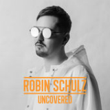 Uncovered Lyrics Robin Schulz