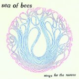 Songs For The Ravens Lyrics Sea of Bees