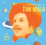 World Psychedelic Classics 4 Nobody Can Live Forever The Existential Soul of Tim Maia Lyrics Tim Maia