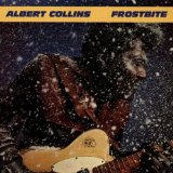 Frostbite Lyrics Albert Collins
