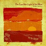 The Last Pale Light In The West Lyrics Ben Nichols