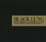 The Great Golden Goal Lyrics Black Lung
