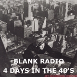 4 Days In The 40's Lyrics Blank Radio