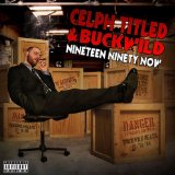 Nineteen Ninety Now Lyrics Celph Titled & Buckwild