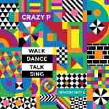 Walk, Dance, Talk, Sing Remixes, Part 2 Lyrics Crazy P