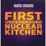 First Underground Nuclear Kitchen Lyrics Glenn Hughes