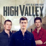 Love Is a Long Road Lyrics High Valley