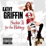 Suckin' It For The Holidays Lyrics Kathy Griffin
