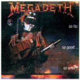 So Far So Good So What Lyrics Megadeth