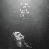 Julia With Blue Jeans On Lyrics Moonface