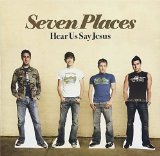 Hear Us Say Jesus Lyrics Seven Places