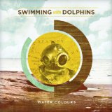 Water Colours Lyrics Swimming With Dolphins