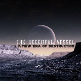 A New Era of Destruction Lyrics The Deceitful Vessel