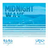 Midnight Wave (Single) Lyrics Two Wounded Birds