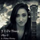 If I Die Young (Single) Lyrics Alex G (Singer Songwriter)