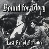 Last Act Of Defiance Lyrics Bound For Glory