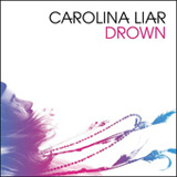 Drown (Single) Lyrics Carolina Liar