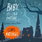 Baby, It's Cold Outside... Lyrics Cerys Matthews