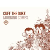Morning Comes Lyrics Cuff The Duke