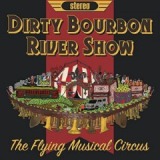 The Flying Musical Circus Lyrics Dirty Bourbon River Show
