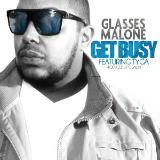 Get Busy (Single) Lyrics Glasses Malone