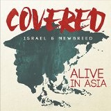 Covered: Alive In Asia Lyrics Israel & New Breed