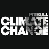 Climate Change Lyrics Pitbull
