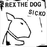 Sicko Lyrics Rex The Dog