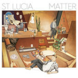 Matter Lyrics St. Lucia