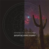 Serenity Is Far Away Lyrics Static Factory