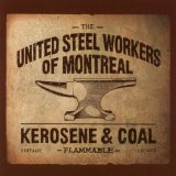 Kerosene & Coal Lyrics United Steel Workers Of Montreal