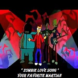 Zombie Love Song (Single) Lyrics Your Favorite Martian