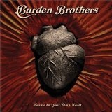 Buried In Your Black Heart Lyrics Burden Brothers
