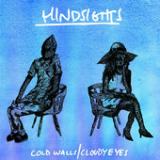 Cold Walls / Cloudy Eyes Lyrics Hindsights