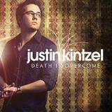 Death Is Overcome Lyrics Justin Kintzel