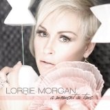 A Moment In Time Lyrics Lorrie Morgan