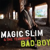 Bad Boy Lyrics Magic Slim & The Teardrops
