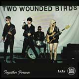 Together Forever (EP) Lyrics Two Wounded Birds