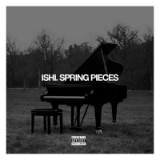 Spring Pieces (Mixtape) Lyrics ISHi (rapper)