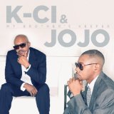 My Brother's Keeper Lyrics K-Ci & JoJo