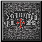 God & Guns Lyrics Lynyrd Skynyrd